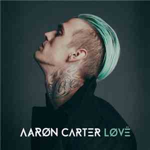 Aaron Carter - LØVË download free Aaron Carter - LØVË download mp3 flac