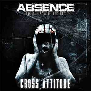 Absence  - Cross Attitude download mp3 flac