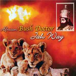 African Bush Doctor - Jah Way download free African Bush Doctor - Jah Way download mp3 flac