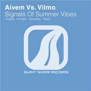 Aivem Vs. Vilmo - Signals Of Summer Vibes download free Aivem Vs. Vilmo - Signals Of Summer Vibes download mp3 flac