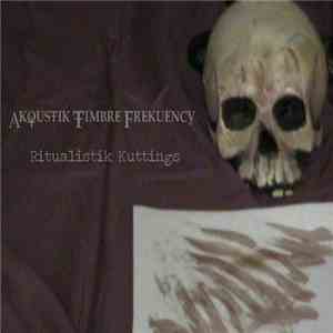 Akoustik Timbre Frekuency - Ritualistik Kuttings download mp3 flac
