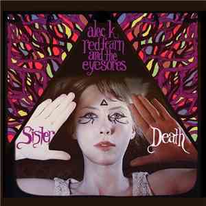 Alec K. Redfearn & The Eyesores - Sister Death download mp3 flac