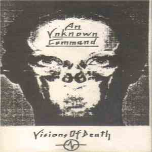 An Unknown Command - Visions Of Death download free