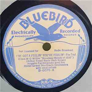 Angelo Ferdinando And His Hotel Great Northern Orchestra - I've Got A Feelin' You're Foolin' / You Are My Lucky Star download free Angelo Ferdinando And His Hotel Great Northern Orchestra - I've Got A Feelin' You're Foolin' / You Are My Lucky Star download mp3 flac
