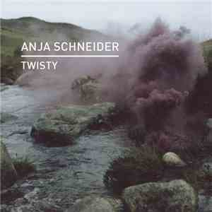 Anja Schneider - Twisty download free