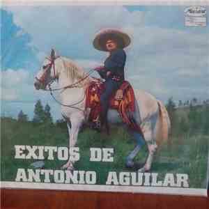 Antonio Aguilar - Exitos De Antonio Aguilar download mp3 flac