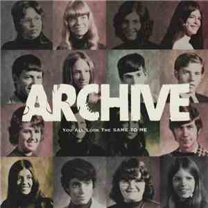 Archive - You All Look The Same To Me download free