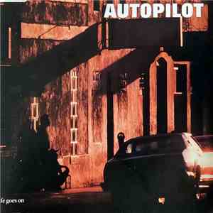 Autopilot - Life Goes On download free Autopilot - Life Goes On download mp3 flac