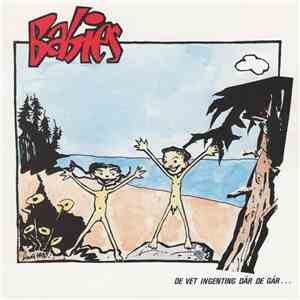 Babies - De Vet Ingenting Där De Går... download free Babies - De Vet Ingenting Där De Går... download mp3 flac