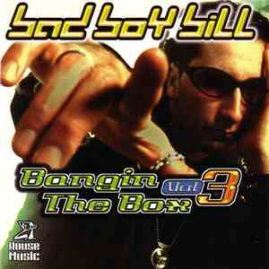 Bad Boy Bill - Bangin The Box Vol. 3 download free Bad Boy Bill - Bangin The Box Vol. 3 download mp3 flac
