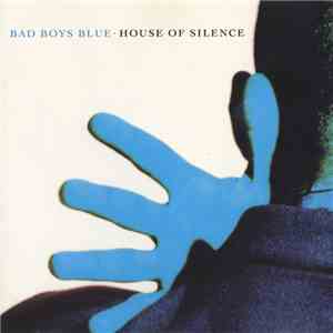 Bad Boys Blue - House Of Silence download mp3 flac