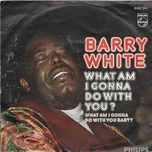 Barry White - What Am I Gonna Do With You download mp3 flac
