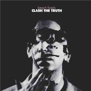 Beach Fossils - Clash The Truth download free Beach Fossils - Clash The Truth download mp3 flac