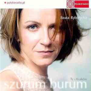 Beata Rybotycka - Szurum-burum, Ty i Kraków download free