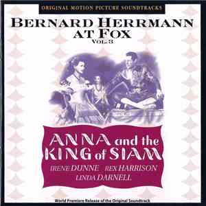 Bernard Herrmann - Bernard Herrmann At Fox, Volume 3: Anna And The King Of Siam download mp3 flac