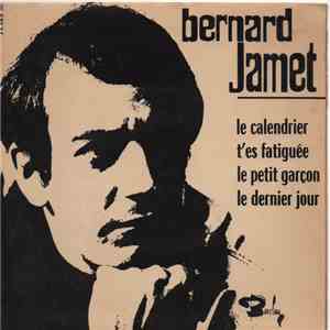 Bernard Jamet - Le Calendrier / T'es Fatiguée / Le Petit Garçon / Le Dernier Jour download mp3 flac