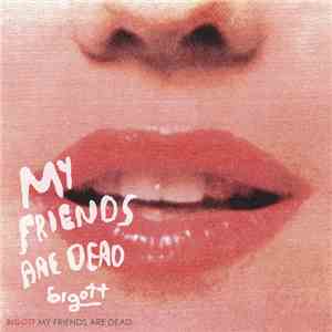 Bigott - My Friends Are Dead download free Bigott - My Friends Are Dead download mp3 flac