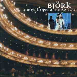 Björk - Royal Opera House 2001 download free Björk - Royal Opera House 2001 download mp3 flac
