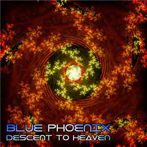 Blue Phoenix - Descent To Heaven download mp3 flac