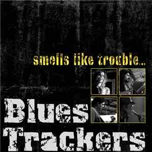 Blues Trackers - Smells Like Trouble... download mp3 flac