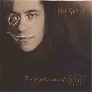 Bob Geldof - The Vegetarians Of Love download mp3 flac