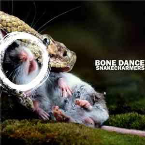 Bone Dance - Snakecharmers download mp3 flac