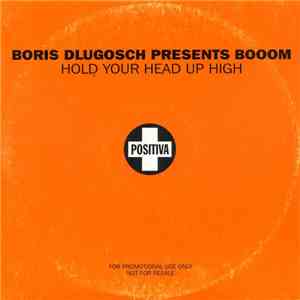 Boris Dlugosch Presents Booom - Hold Your Head Up High download mp3 flac