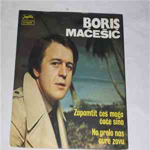 Boris Maćešić - Zapamtit Ćeš Moga Ćaće Sina download mp3 flac