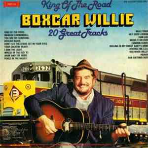 Boxcar Willie - King Of The Road 20 Great Tracks download free Boxcar Willie - King Of The Road 20 Great Tracks download mp3 flac