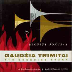 Bronius Jonušas - Gaudžia Trimitai download free
