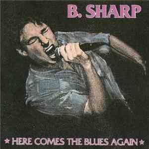 B.Sharp  - Here Comes The Blues Again download free