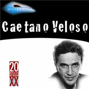 Caetano Veloso - Millennium - 20 Músicas Do Século XX download free Caetano Veloso - Millennium - 20 Músicas Do Século XX download mp3 flac