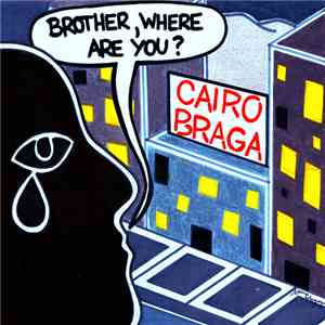 Cairo Braga - Brother, Where Are You? download mp3 flac
