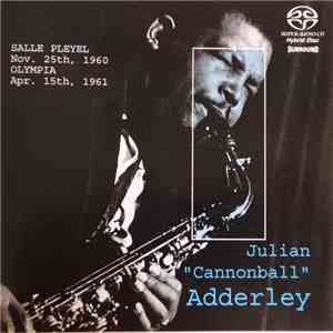 Cannonball Adderley - SALLE PLEYEL Nov. 25th, 1960 - OLYMPIA Apr. 15th, 1961 download free Cannonball Adderley - SALLE PLEYEL Nov. 25th, 1960 - OLYMPIA Apr. 15th, 1961 download mp3 flac