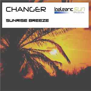 Changer - Sunrise Breeze download free Changer - Sunrise Breeze download mp3 flac