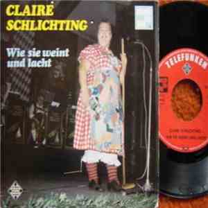 Claire Schlichting - Wie Sie Weint Und Lacht download mp3 flac