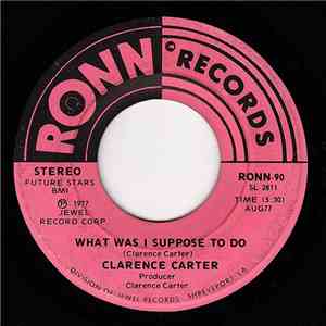 Clarence Carter - What Was I Supposed To Do download free