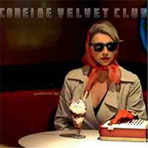 Codeine Velvet Club - Codeine Velvet Club download mp3 flac