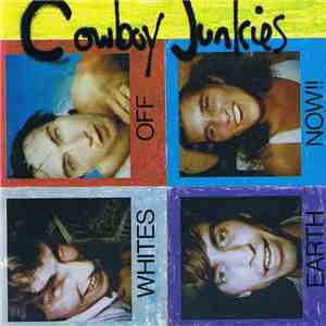 Cowboy Junkies - Whites Off Earth Now!! download free Cowboy Junkies - Whites Off Earth Now!! download mp3 flac