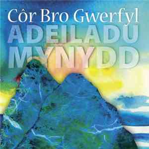 Cǒr Bro Gwerful - Adeiladu Mynydd download free