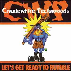 Craziewhite Peckawoods - Let's Get Ready To Rumble download mp3 flac