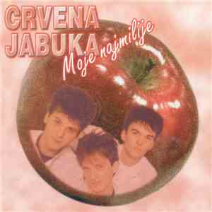 Crvena Jabuka - Moje Najmilije download free