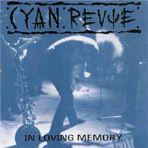 Cyan Revue - In Loving Memory download free Cyan Revue - In Loving Memory download mp3 flac