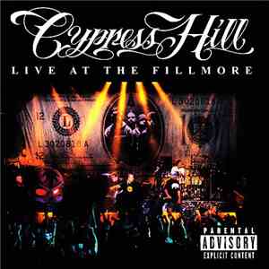 Cypress Hill - Live At The Fillmore download free Cypress Hill - Live At The Fillmore download mp3 flac