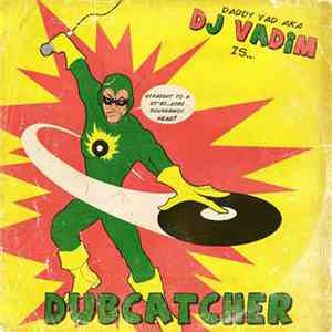 Daddy Vad Aka DJ Vadim - Dubcatcher download free