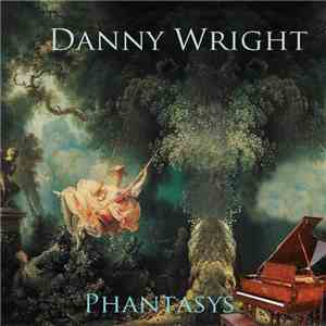 Danny Wright - Phantasys download free Danny Wright - Phantasys download mp3 flac