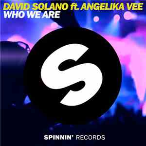 David Solano Ft. Angelika Vee - Who We Are download free