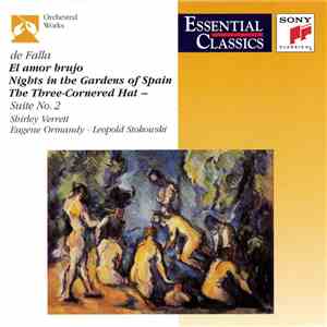 de Falla, Shirley Verrett, Eugene Ormandy, Leopold Stokowski - De Falla: El Amor Brujo/Nights in The Gardens Of Spain/The Three Cornered Hat download mp3 flac