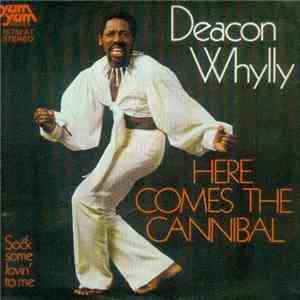 Deacon Whylly - Here Comes The Cannibal / Sock Some Lovin' To Me download free Deacon Whylly - Here Comes The Cannibal / Sock Some Lovin' To Me download mp3 flac