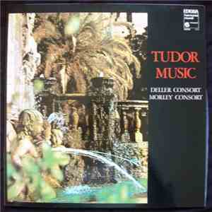 Deller Consort, The Morley Consort - Tudor Music download free Deller Consort, The Morley Consort - Tudor Music download mp3 flac